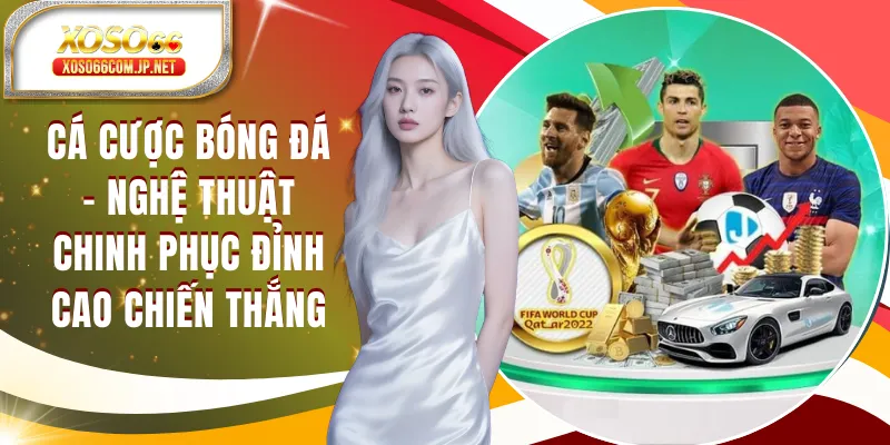 Cá Cược Bóng Đá - Nghệ Thuật Chinh Phục Chiến Thắng - kopg