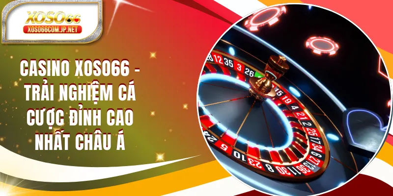 Casino XOSO66 - Sảnh Cược Đỉnh Cao Nhất Châu Á - kopg Casino XOSO66 - Sảnh Cược Đỉnh Cao Nhất Châu Á - kopg