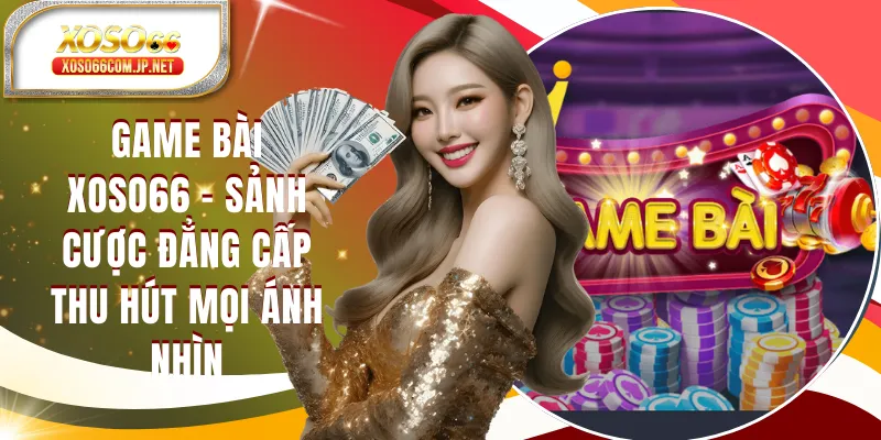 Game Bài XOSO66 - Sảnh Cược Đẳng Cấp Đấu Trí Tranh Tài - kopg Game Bài XOSO66 - Sảnh Cược Đẳng Cấp Đấu Trí Tranh Tài - kopg