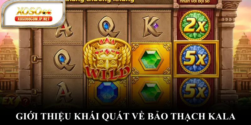 Bảo Thạch Kala - Bí Kíp Săn Kho Báu Đỉnh Cao Nhất 2026 - kopg Bảo Thạch Kala - Bí Kíp Săn Kho Báu Đỉnh Cao Nhất 2026 - kopg