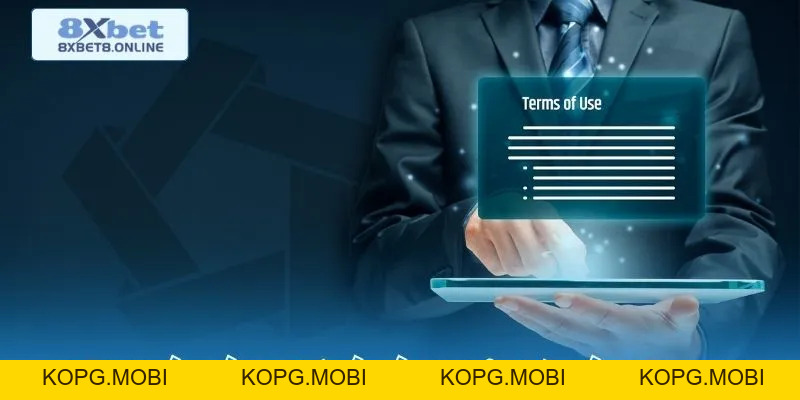 Điều Khoản Và Điều Kiện 8XBET Minh Bạch 100% Cho Thành Viên - kopg