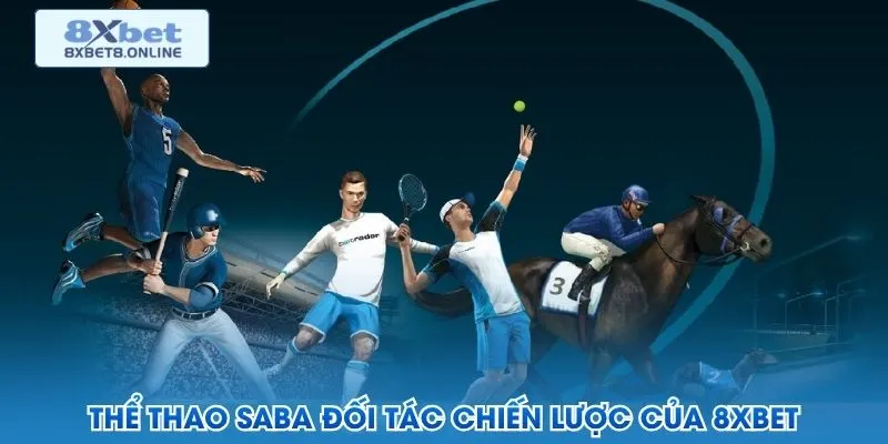 Thể Thao SABA 8XBET - Hệ Thống Cá Cược Uy Tín Top 1 - kopg