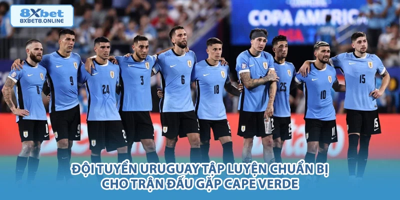 Nhận Định Uruguay vs Cape Verde: Sức Mạnh Nam Mỹ Đối Đầu