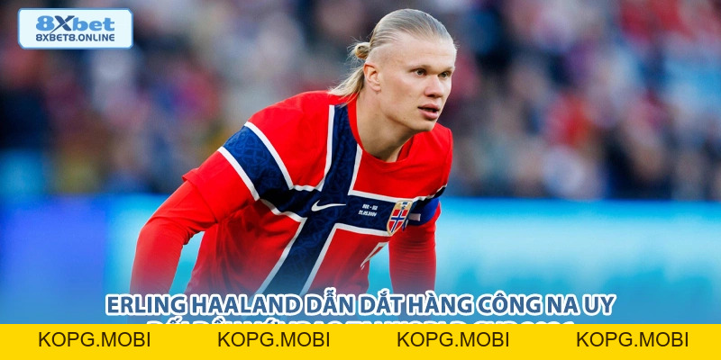 Nhận Định Iraq vs Na Uy: Sức Mạnh Châu Âu Đối Đầu Bản Lĩnh Trung Đông Tại World Cup 2026 - kopg