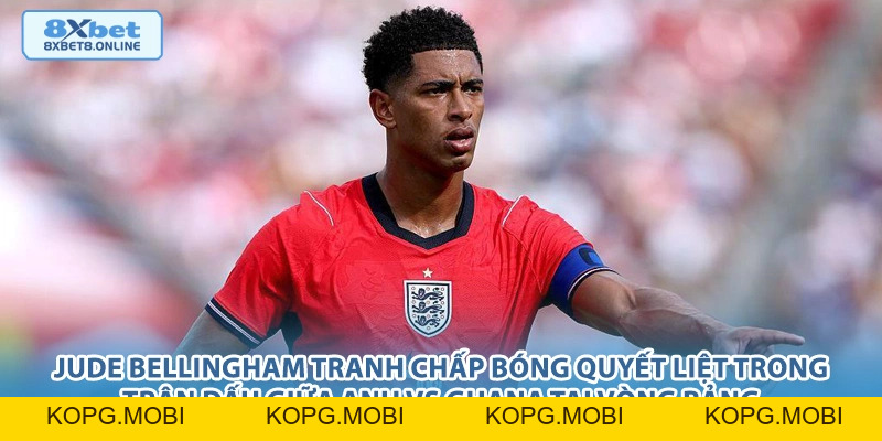 Nhận định Anh vs Ghana: Sức mạnh vượt trội của Tam Sư tại World Cup 2026 - kopg