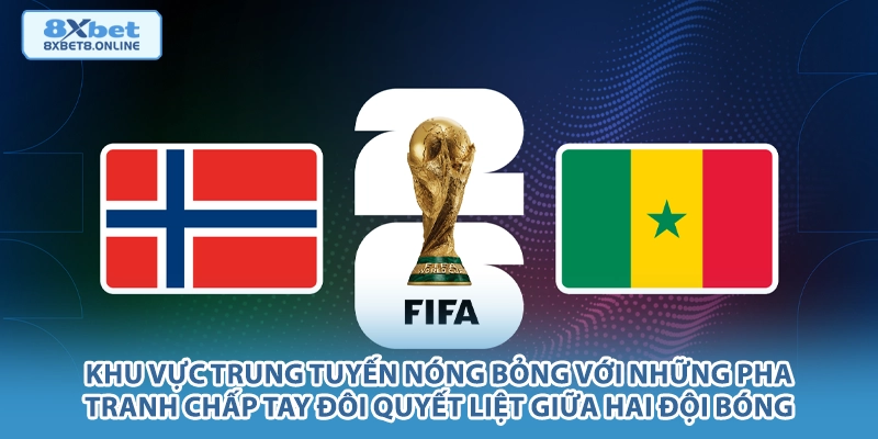 Nhận Định Na Uy vs Senegal: Sức Mạnh Châu Âu Đối Đầu Bản Lĩnh Phi Châu Tại World Cup 2026 - kopg