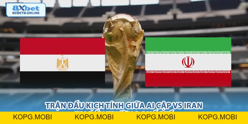 Nhận định Ai Cập vs Iran: Cuộc chạm trán nảy lửa tại World Cup 2026 - kopg
