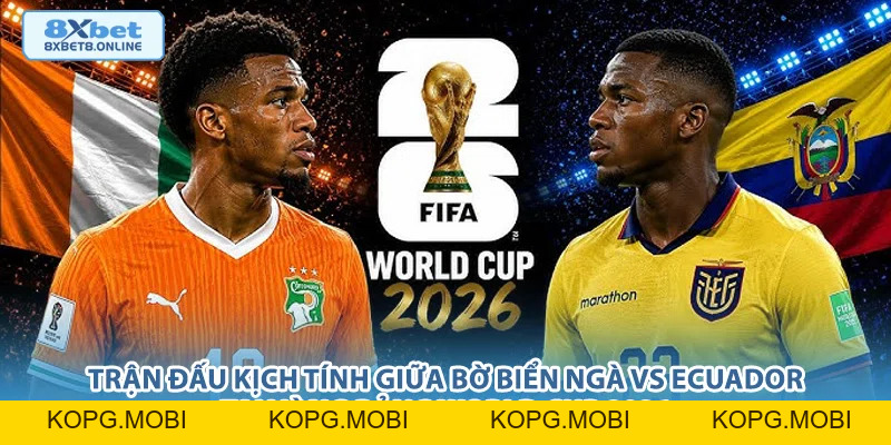 Nhận định Bờ Biển Ngà vs Ecuador: Rực lửa sắc màu châu Phi và Nam Mỹ tại World Cup 2026 - kopg
