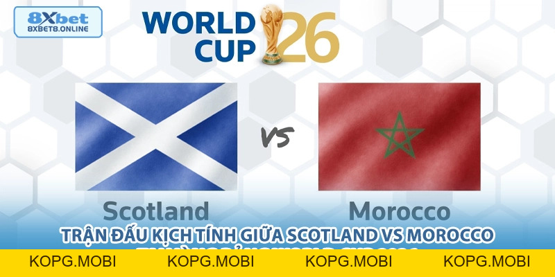 Nhận định Scotland vs Morocco: Cuộc chiến nảy lửa tại bảng đấu World Cup 2026 - kopg
