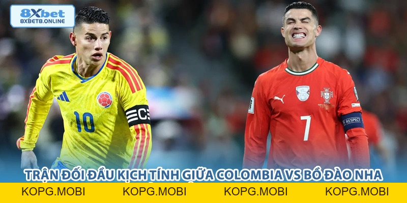 Nhận Định Colombia vs Bồ Đào Nha: Đại Chiến Nam Mỹ - Châu Âu Tại World Cup 2026 - kopg